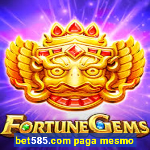 bet585.com paga mesmo